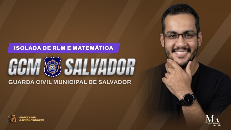Código da Aprovação GCM Salvador — isolada de Raciocínio Lógico-Matemático para a Guarda Civil Municipal de Salvador