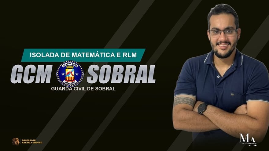 Código da Aprovação GCM Sobral — isolada de Matemática e RLM para a Guarda Municipal de Sobral