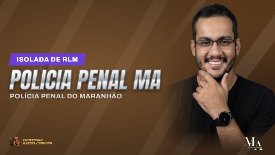 Código da Aprovação PP-MA — isolada de RLM para Inspetor de Polícia Penal e Monitor de Ressocialização do Maranhão